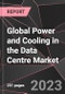 Global Power and Cooling in the Data Centre Market Report - Market Analysis, Size, Share, Growth, Outlook - Industry Trends and Forecast to 2028 - Product Thumbnail Image