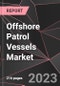 Offshore Patrol Vessels Market Report - Market Analysis, Size, Share, Growth, Outlook - Industry Trends and Forecast to 2028 - Product Thumbnail Image