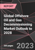Global Offshore Oil and Gas Decommissioning Market Outlook to 2028- Product Image