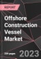 Offshore Construction Vessel Market Report - Market Analysis, Size, Share, Growth, Outlook - Industry Trends and Forecast to 2028 - Product Thumbnail Image