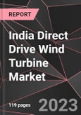 India Direct Drive Wind Turbine Market Report - Market Analysis, Size, Share, Growth, Outlook - Industry Trends and Forecast to 2028- Product Image