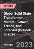 Global Solid State Transformer Market - Growth, Trends, and Forecast (Outlook to 2028)- Product Image