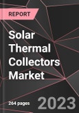 Solar Thermal Collectors Market Report - Market Analysis, Size, Share, Growth, Outlook - Industry Trends and Forecast to 2028- Product Image