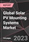 Global Solar PV Mounting Systems Market Report - Market Analysis, Size, Share, Growth, Outlook - Industry Trends and Forecast to 2028 - Product Thumbnail Image