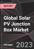 Global Solar PV Junction Box Market Report - Market Analysis, Size, Share, Growth, Outlook - Industry Trends and Forecast to 2028- Product Image