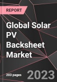 Global Solar PV Backsheet Market Report - Market Analysis, Size, Share, Growth, Outlook - Industry Trends and Forecast to 2028- Product Image