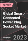 Global Smart-Connected Power Plug Socket Market Report - Market Analysis, Size, Share, Growth, Outlook - Industry Trends and Forecast to 2028- Product Image