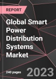 Global Smart Power Distribution Systems Market Report - Market Analysis, Size, Share, Growth, Outlook - Industry Trends and Forecast to 2028- Product Image