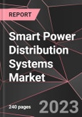 Smart Power Distribution Systems Market Report - Market Analysis, Size, Share, Growth, Outlook - Industry Trends and Forecast to 2028- Product Image