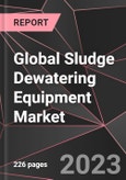Global Sludge Dewatering Equipment Market Report - Market Analysis, Size, Share, Growth, Outlook - Industry Trends and Forecast to 2028- Product Image