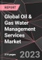 Global Oil & Gas Water Management Services Market Report - Market Analysis, Size, Share, Growth, Outlook - Industry Trends and Forecast to 2028 - Product Image