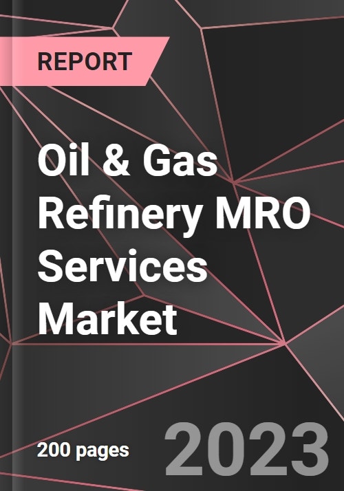 Oil & Gas Refinery MRO Services Market Report - Market Analysis, Size ...