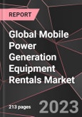 Global Mobile Power Generation Equipment Rentals Market Report - Market Analysis, Size, Share, Growth, Outlook - Industry Trends and Forecast to 2028- Product Image