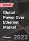 Global Power Over Ethernet Market Report - Market Analysis, Size, Share, Growth, Outlook - Industry Trends and Forecast to 2028 - Product Image