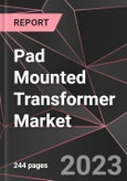 Pad Mounted Transformer Market Report - Market Analysis, Size, Share, Growth, Outlook - Industry Trends and Forecast to 2028- Product Image