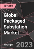 Global Packaged Substation Market Report - Market Analysis, Size, Share, Growth, Outlook - Industry Trends and Forecast to 2028- Product Image