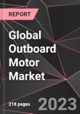 Global Outboard Motor Market Report - Market Analysis, Size, Share, Growth, Outlook - Industry Trends and Forecast to 2028- Product Image