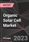 Organic Solar Cell Market Report - Market Analysis, Size, Share, Growth, Outlook - Industry Trends and Forecast to 2028 - Product Thumbnail Image