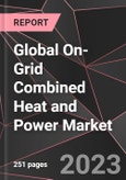 Global On-Grid Combined Heat and Power Market Report - Market Analysis, Size, Share, Growth, Outlook - Industry Trends and Forecast to 2028- Product Image
