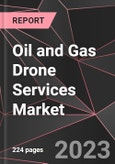 Oil and Gas Drone Services Market Report - Market Analysis, Size, Share, Growth, Outlook - Industry Trends and Forecast to 2028- Product Image