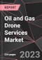 Oil and Gas Drone Services Market Report - Market Analysis, Size, Share, Growth, Outlook - Industry Trends and Forecast to 2028 - Product Thumbnail Image