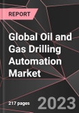 Global Oil and Gas Drilling Automation Market Report - Market Analysis, Size, Share, Growth, Outlook - Industry Trends and Forecast to 2028- Product Image
