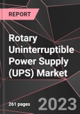 Rotary Uninterruptible Power Supply (UPS) Market Report - Market Analysis, Size, Share, Growth, Outlook - Industry Trends and Forecast to 2028- Product Image