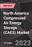 North America Compressed Air Energy Storage (CAES) Market Report - Market Analysis, Size, Share, Growth, Outlook - Industry Trends and Forecast to 2028- Product Image