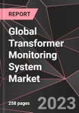 Global Transformer Monitoring System Market Report - Market Analysis, Size, Share, Growth, Outlook - Industry Trends and Forecast to 2028- Product Image