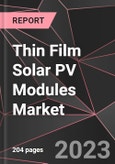 Thin Film Solar PV Modules Market Report - Market Analysis, Size, Share, Growth, Outlook - Industry Trends and Forecast to 2028- Product Image