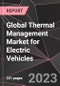 Global Thermal Management Market for Electric Vehicles Report - Market Analysis, Size, Share, Growth, Outlook - Industry Trends and Forecast to 2028 - Product Thumbnail Image