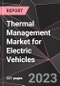 Thermal Management Market for Electric Vehicles Report - Market Analysis, Size, Share, Growth, Outlook - Industry Trends and Forecast to 2028 - Product Thumbnail Image