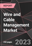 Wire and Cable Management Market Report - Market Analysis, Size, Share, Growth, Outlook - Industry Trends and Forecast to 2028- Product Image