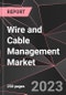 Wire and Cable Management Market Report - Market Analysis, Size, Share, Growth, Outlook - Industry Trends and Forecast to 2028 - Product Thumbnail Image