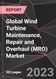 Global Wind Turbine Maintenance, Repair and Overhaul (MRO) Market Report - Market Analysis, Size, Share, Growth, Outlook - Industry Trends and Forecast to 2028- Product Image