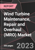 Wind Turbine Maintenance, Repair and Overhaul (MRO) Market Report - Market Analysis, Size, Share, Growth, Outlook - Industry Trends and Forecast to 2028- Product Image