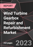 Wind Turbine Gearbox Repair and Refurbishment Market Report - Market Analysis, Size, Share, Growth, Outlook - Industry Trends and Forecast to 2028- Product Image