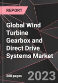 Global Wind Turbine Gearbox and Direct Drive Systems Market Report - Market Analysis, Size, Share, Growth, Outlook - Industry Trends and Forecast to 2028- Product Image