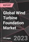 Global Wind Turbine Foundation Market Report - Market Analysis, Size, Share, Growth, Outlook - Industry Trends and Forecast to 2028 - Product Image