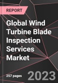 Global Wind Turbine Blade Inspection Services Market Report - Market Analysis, Size, Share, Growth, Outlook - Industry Trends and Forecast to 2028- Product Image