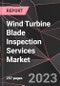 Wind Turbine Blade Inspection Services Market Report - Market Analysis, Size, Share, Growth, Outlook - Industry Trends and Forecast to 2028 - Product Thumbnail Image