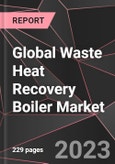 Global Waste Heat Recovery Boiler Market Report - Market Analysis, Size, Share, Growth, Outlook - Industry Trends and Forecast to 2028- Product Image