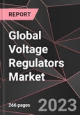 Global Voltage Regulators Market Report - Market Analysis, Size, Share, Growth, Outlook - Industry Trends and Forecast to 2028- Product Image