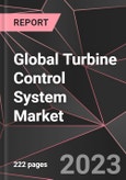 Global Turbine Control System Market Report - Market Analysis, Size, Share, Growth, Outlook - Industry Trends and Forecast to 2028- Product Image