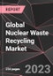 Global Nuclear Waste Recycling Market Report - Market Analysis, Size, Share, Growth, Outlook - Industry Trends and Forecast to 2028 - Product Image