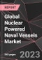 Global Nuclear Powered Naval Vessels Market Report - Market Analysis, Size, Share, Growth, Outlook - Industry Trends and Forecast to 2028 - Product Thumbnail Image