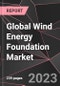 Global Wind Energy Foundation Market Report - Market Analysis, Size, Share, Growth, Outlook - Industry Trends and Forecast to 2028 - Product Thumbnail Image