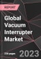 Global Vacuum Interrupter Market Report - Market Analysis, Size, Share, Growth, Outlook - Industry Trends and Forecast to 2028 - Product Thumbnail Image