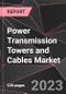 Power Transmission Towers and Cables Market Report - Market Analysis, Size, Share, Growth, Outlook - Industry Trends and Forecast to 2028 - Product Thumbnail Image