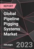 Global Pipeline Pigging Systems Market Report - Market Analysis, Size, Share, Growth, Outlook - Industry Trends and Forecast to 2028- Product Image